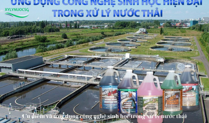 Ưu điểm và ứng dụng công nghệ sinh học trong xử lý nước thải